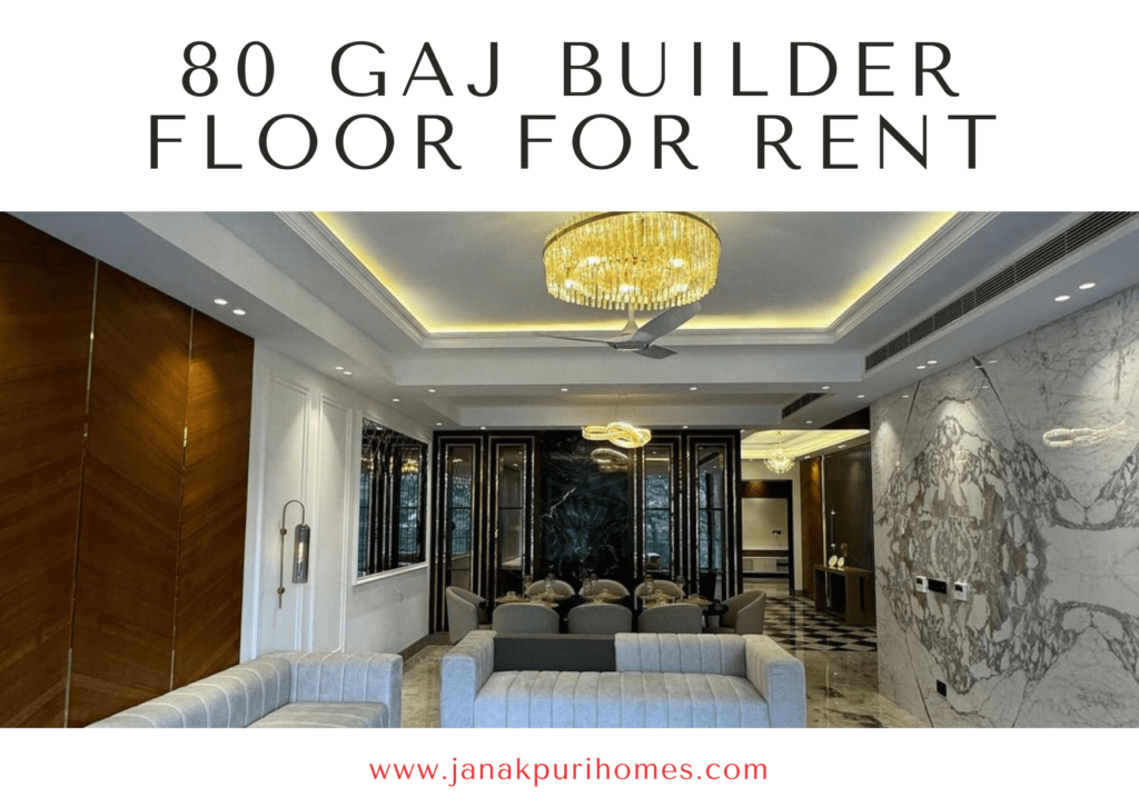 80 Gaj Builder Floor for Rent in Janakpuri