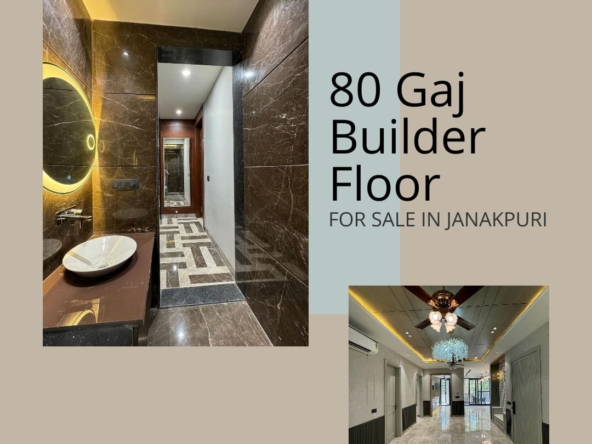 80 Gaj Builder Floor For Sale in Janakpuri by Janakpuri Homes: Your Ideal Residential Haven 4 80 Gaj Builder Floor For Sale in Janakpuri